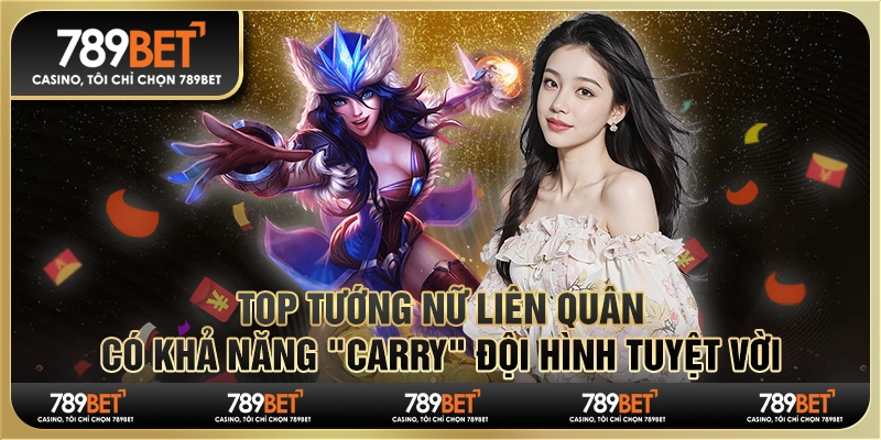 Top tướng nữ liên quân có khả năng "Carry" đội hình tuyệt vời