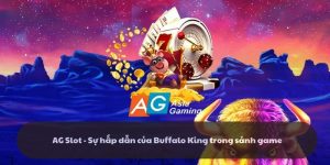 AG Slot - Sự hấp dẫn của Buffalo King trong sảnh game