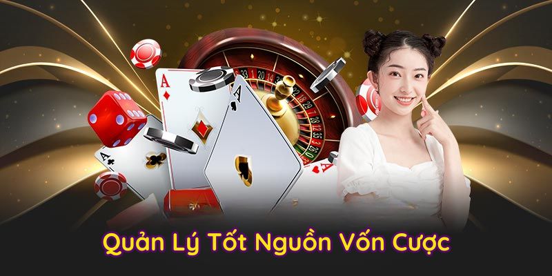 Bet thủ cần quản lý tốt vốn cá cược